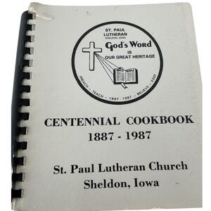 St Paul Lutheran Church Centennial Cookbook Sheldon Iowa 1887-1987 Vintage